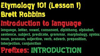 Etymology 101 Lesson 1 of 20 Introduction to Language  Brett Robbins [upl. by Frame]