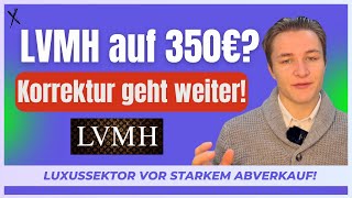 LVMH auf 350€  Korrektur geht weiter [upl. by Elatnahc]