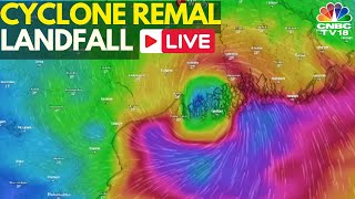 Cyclone Remal Landfall LIVE Heavy Rains Due to Cyclone Remal in West Bengal  Kolkata News  N18L [upl. by Valda]