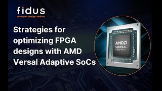 Strategies for Optimizing FPGA Designs with AMD Versal Adaptive SoCs [upl. by Annua982]