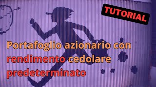 Tutorial il tuo personale portafoglio azionario a cedola [upl. by Luhey]