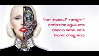 Not Myself Tonight  Christina Aguilera Maria Mirelezs Bionic Drag Mix [upl. by Ydualc632]