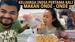 KELUARGA INDIA PERTAMA KALI MAKAN ONDE  ONDE ‼ [upl. by Werra]