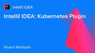 IntelliJ IDEA Kubernetes Plugin [upl. by Younger]