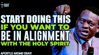 DO THIS IF YOU WANT TO BE IN ALIGNMENT WITH THE HOLY SPIRIT  APOSTLE AROME OSAYI holyspirit pray [upl. by Angelle]