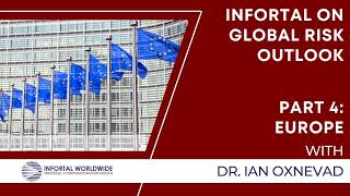 Infortal on Global Risk Outlook Part 4  Dr Ian Oxnevad on Europe [upl. by Tudela773]