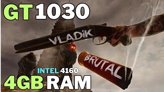 VLADiK BRUTAL on GT 1030 amp Intel I3 4160  Low End PC Gaming [upl. by Anilam992]