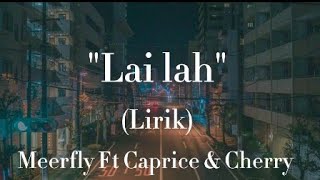 Lai lah  Meerfly Ft Caprice amp Cherry [upl. by Ogram]