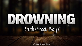 Drowning  Backstreet Boys Lyrics [upl. by Hepzi]