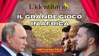 Il Grande Gioco in Africa  Metapolitica il fuoriscena del potere [upl. by Eusoj]