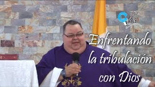 Enfrentando la tribulación con Dios [upl. by Allista]