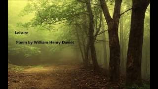 Leisure  Poem by William Henry Davies lyrics and music [upl. by Florrie]