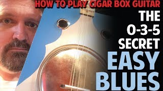 Easy Blues Lesson The 035 Blues Scale Secret for Cigar Box Guitar [upl. by Harmon]