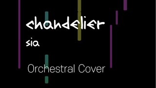 ChandelierOrchestral Cover  Sia [upl. by Friedlander]