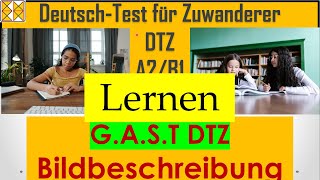 GAST DTZ  B1  Sprechen 2  Bildbeschreibung  Lernen gastb1 dtz bildbeschreibung [upl. by Pooley]