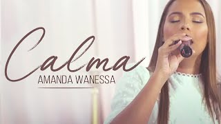 Calma  Amanda Wanessa  Live Voz e Piano [upl. by Castillo]