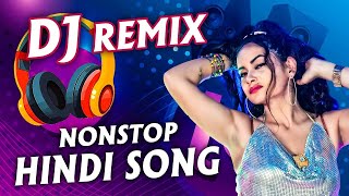 Hindi Dj Mix Songs  Best Hindi Dj Remix Song  Bollywood Nonstop Dj Song  Dj Mix Songs [upl. by Ardiekal]