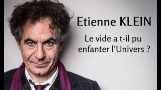 2021  Etienne Klein  1 Le vide a til pu enfanter lUnivers  conférence [upl. by Annovahs]