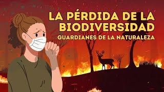 La PÉRDIDA de la BIODIVERSIDAD Guardianes de la naturaleza [upl. by Budd]