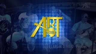 ArtCom  Popurri Se Eu Largar o Freio Clareou Réveillon 2018 [upl. by Akkin672]