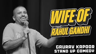 WIFE OF RAHUL GANDHI  Gaurav Kapoor  Stand Up Comedy  Audience Interaction [upl. by Vaas303]