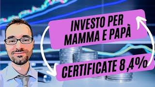 Investo per i MIEI GENITORI  Certificate su INTESA SAN PAOLO e cedola 84 [upl. by Pompei]