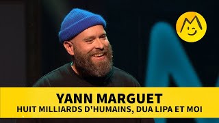 Yann Marguet – Huit milliards dêtres humains Dua Lipa et moi [upl. by Kloman182]