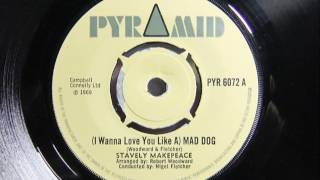 Psych  STAVELY MAKEPEACE  I Wanna Love You Like A Mad Dog PYRAMID PYR 6072 UK 1969 Mod Beat Dancer [upl. by Bhayani]