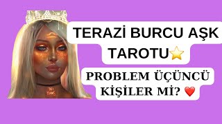 TERAZİ BURCU AŞK HAYATI ⚖️ PROBLEM ÜÇÜNCÜ KİŞİLER Mİ [upl. by Vassili]