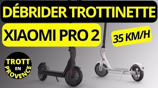 DÉBRIDER TROTTINETTE XIAOMI PRO 2 TUTO DÉBRIDAGE 2024 [upl. by Pantia236]