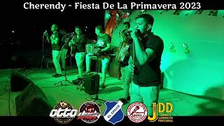 CHERENDY  Fiesta De La Primavera 2023  El Cruce  Dpto Figueroa DjDadyPereyra LaMaquina [upl. by Kally]