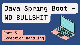 Java Spring Boot 2024 Part 3 Exception Handling [upl. by Peskoff]