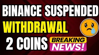 Binance Delisting 2 Coins Soon  Deposit and Withdrawal Will Suspended [upl. by Isador694]