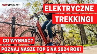 Elektryczny rower trekkingowy  jaki wybrać Top 5 na 2024 rok [upl. by Elgna]