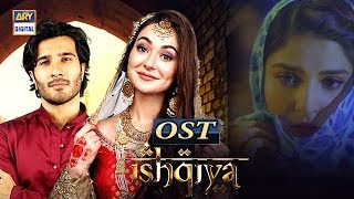 Ishqiya OST  Asim Azhar  Feroze Khan  Ramsha Khan  Hania Amir  ARY Digital Drama [upl. by Raymonds]