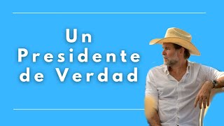 Un Presidente de Verdad [upl. by Gayler]