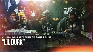 LIL DURK MILLION DOLLAZ WORTH OF GAME EPISODE 157 [upl. by Enilasor154]