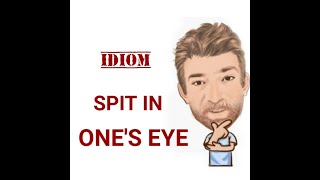 Spit in Ones Eye  Idioms 757 Origin  English Tutor Nick P [upl. by Niliram]