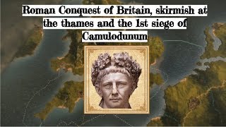 Roman conquest of Britain skirmish at the Thames and the 1st siege of Camulodunum 43 AD documentary [upl. by Stretch]