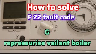 How to fix amp solve vaillant boiler F22 fault code amp repressurise  no need for plumber man [upl. by Anawek]