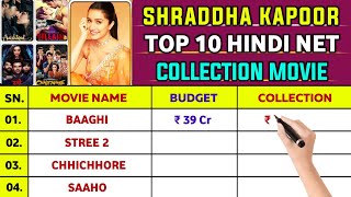 Shraddha Kapoor Top 10 Hindi Net Collection Movies List Shraddha Kapoor Top 10 Hindi Movies List [upl. by Notluf]