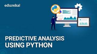 Predictive Analysis Using Python  Learn to Build Predictive Models  Python Training  Edureka [upl. by Ainahtan]