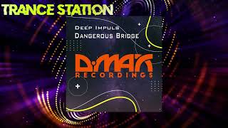 Deep Impuls  Dangerous Bridge Original Mix DMAX RECORDINGS [upl. by Desiree]