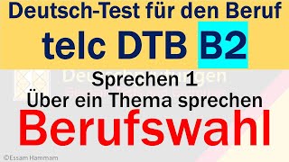 DTB B2  DeutschTest für den Beruf B2  Sprechen  Über ein Thema sprechen  Berufswahl [upl. by Aryhs]