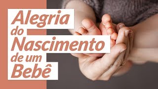 A alegria do nascimento de um bebê [upl. by Phelan702]