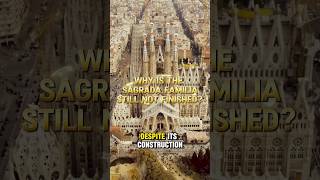 Why Is The Sagrada Familia STILL Not Finished The 140YearOld Mystery Explained [upl. by Ryter969]