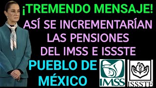 DEBES ESTAR ENTERADO Aumento en las Pensiones para Adultos Mayores del IMSS ISSSTE y Bienestar [upl. by Arlee613]