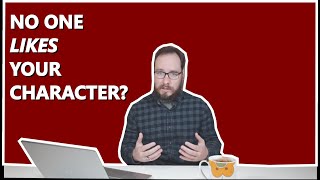 Make a Character More UnLikeable  Writing Advice [upl. by Nryhtak]