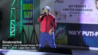 Andrew E Live in Gensan 2015  Sinabmarine [upl. by Aidaas]