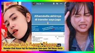 Beredar Chat Kasar Diduga Fuji ke Karyawan Garagara tak Becus Kerja Nelangsa Gaji Ngaret Dibayar [upl. by Ecallaw282]